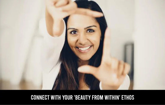 CONNECT WITH YOUR ‘BEAUTY FROM WITHIN’ ETHOS - IORA India