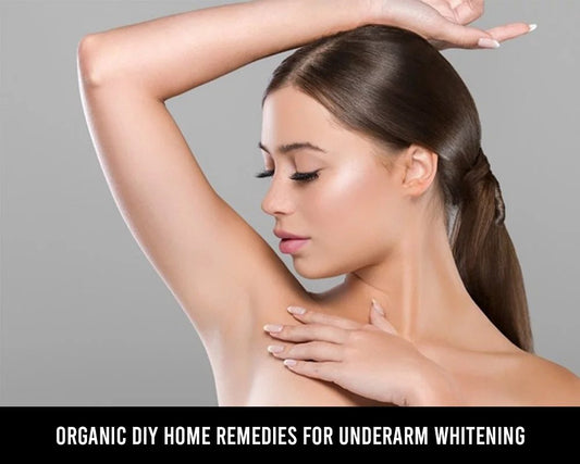 ORGANIC DIY HOME REMEDIES FOR UNDERARM WHITENING - IORA India