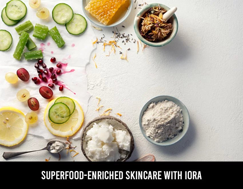 SUPERFOOD-ENRICHED SKINCARE WITH IORA - IORA India