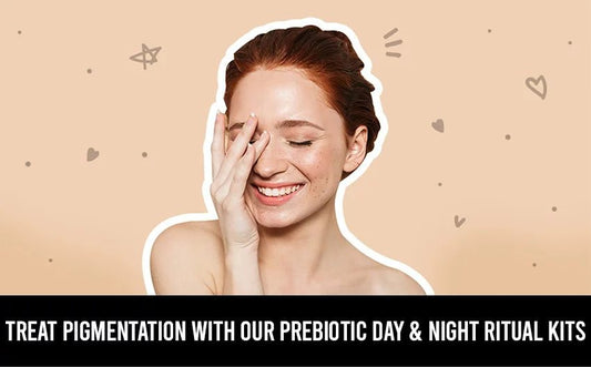 TREAT PIGMENTATION WITH OUR PREBIOTIC DAY & NIGHT RITUAL KITS - IORA India